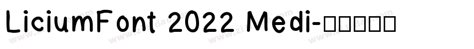 LiciumFont 2022 Medi字体转换